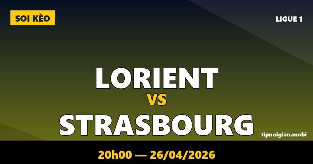 Soi kèo Lorient vs Strasbourg – 20h00 ngày 26/04/2026 | Ligue 1